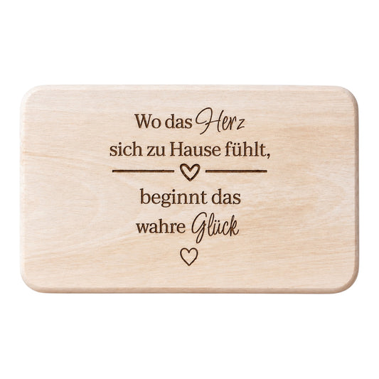 Frühstücksbrett - wo das Herz sich zu Hause fühlt, beginnt das wahre Glück